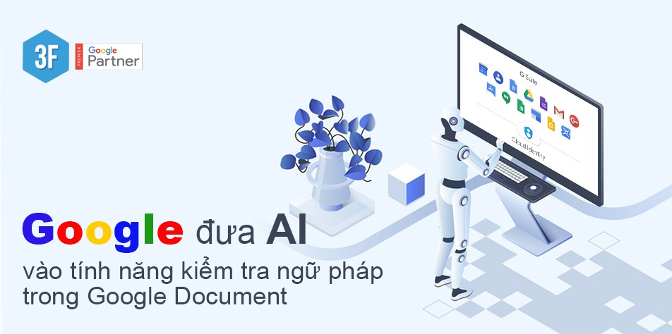 Google đưa AI – trí thông minh nhân tạo – vào tính năng kiểm tra ngữ pháp trong Google Document