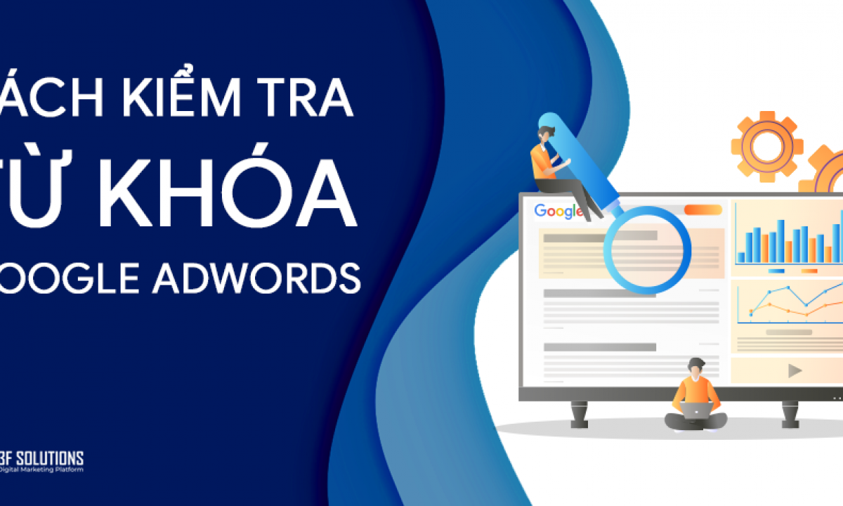 Kiểm tra từ khóa Google AdWords: Hướng dẫn chi tiết và hiệu quả