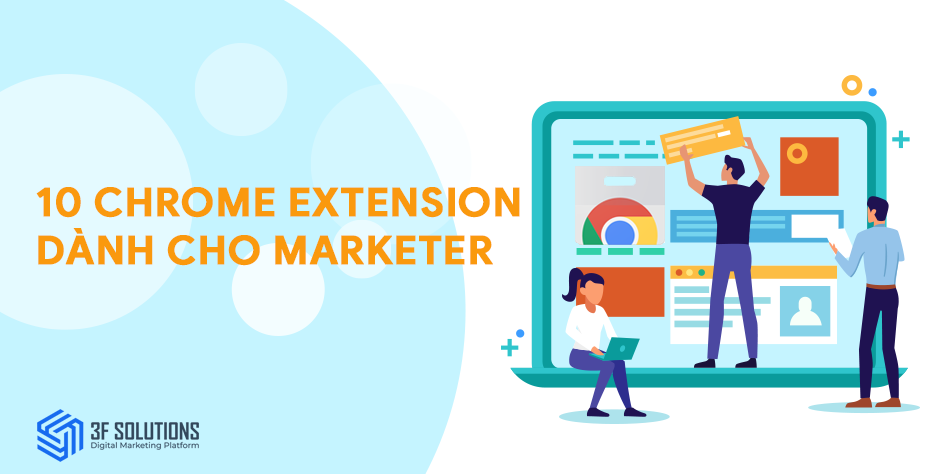 Top 10 Chrome Extension hữu ích dành cho các Marketer