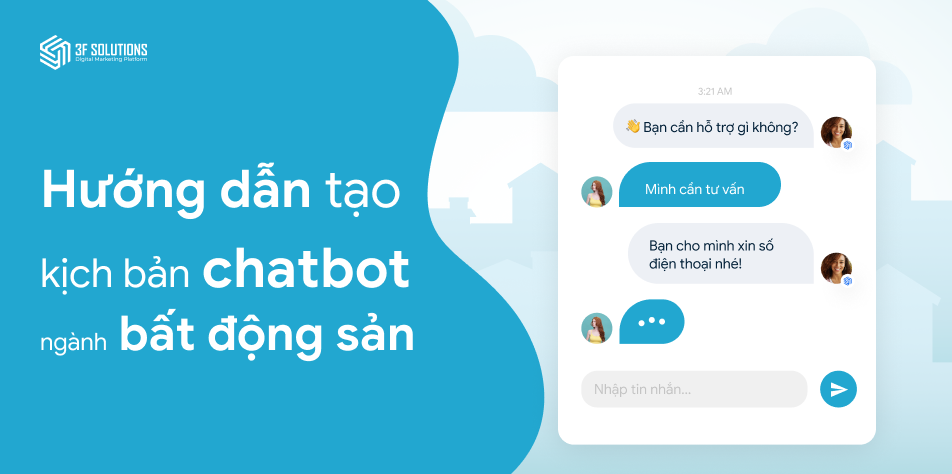 Hướng Dẫn Lên Kịch Bản Chat Bot Cho Ngành Bất Động Sản