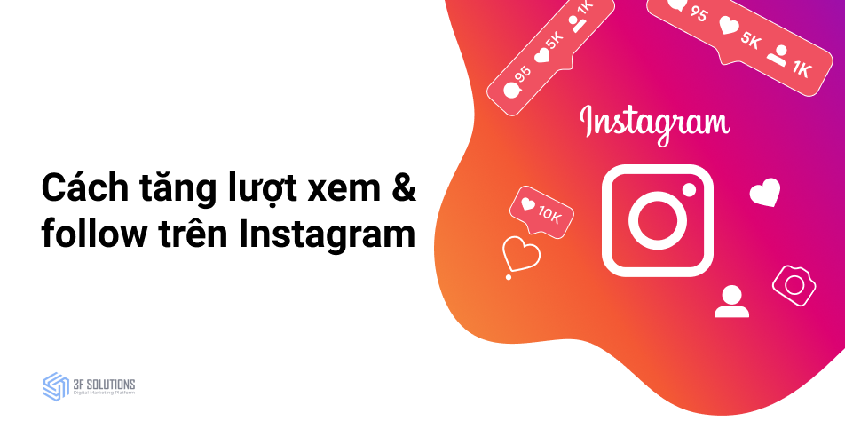 Cách tăng lượt xem và follow trên Instagram như thế nào hiệu quả?