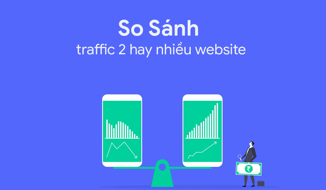 So sánh traffic website – webrank – nâng cấp 2021